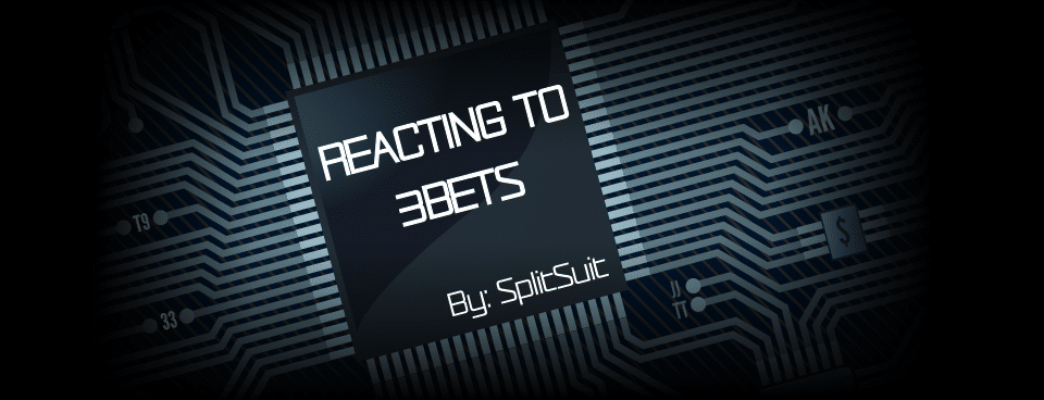 Reacting To 3Bets Sliderrrr