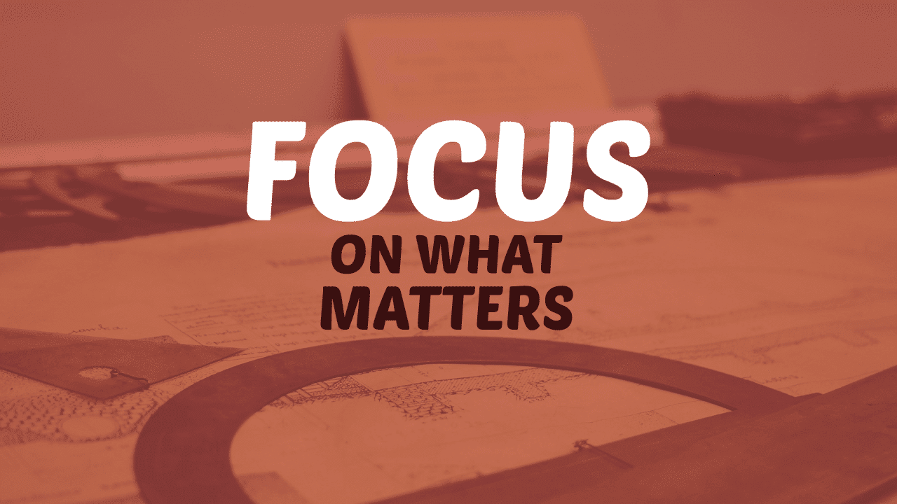 Focus-on-what-matters