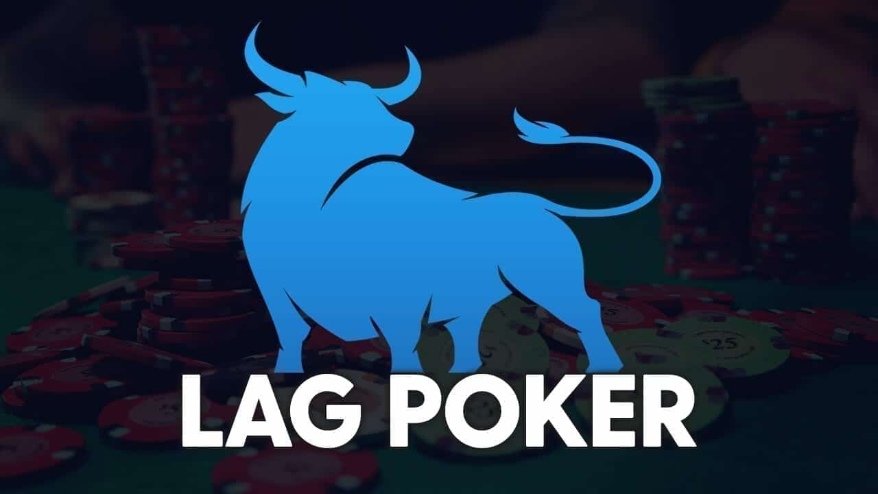 LAG Poker Strategy