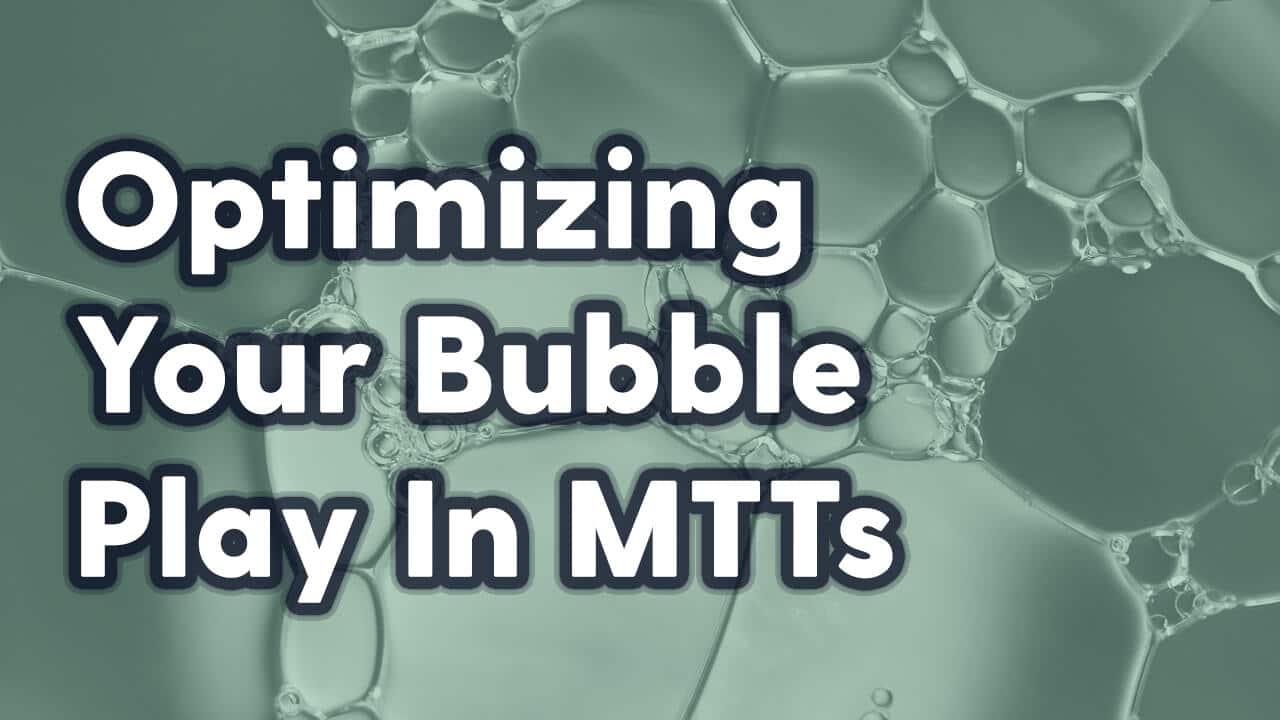 Optimizing Your Bubble Decisions In Poker Tournaments In 2026 ...