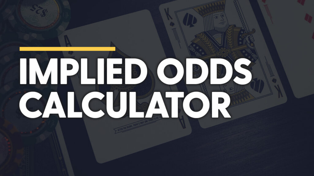 Implied Odds Calculator