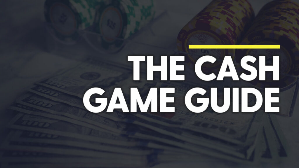 The Cash Game Poker Guide